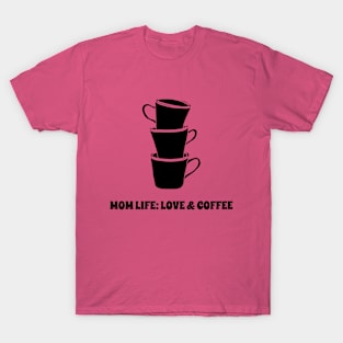 Mom Life: Love & Coffee T-Shirt